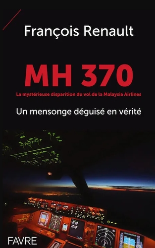 MH370, un mensonge déguisé en vérité